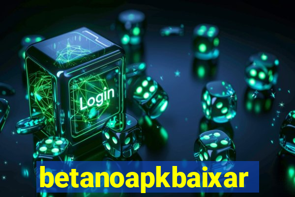 betanoapkbaixar