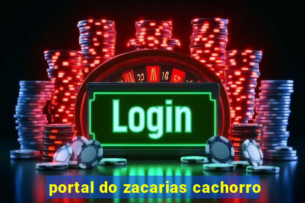 portal do zacarias cachorro