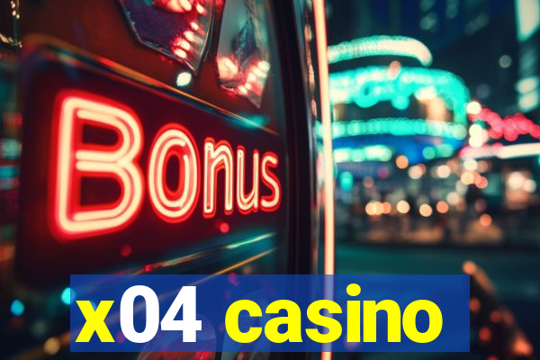 x04 casino