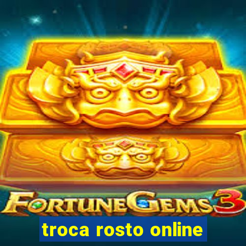 troca rosto online