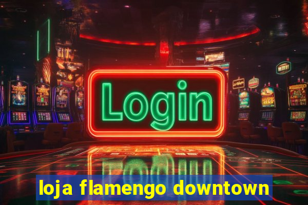 loja flamengo downtown