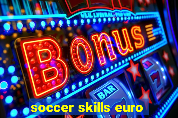 soccer skills euro