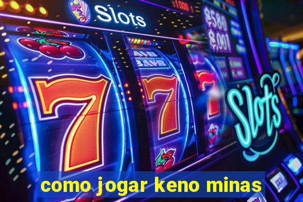 como jogar keno minas