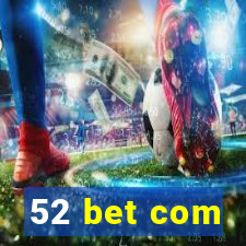 52 bet com