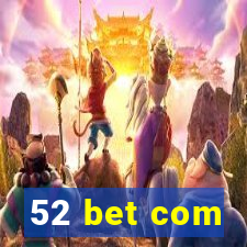 52 bet com