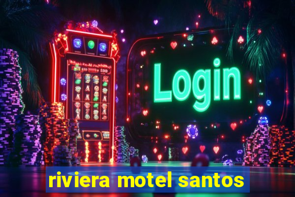 riviera motel santos