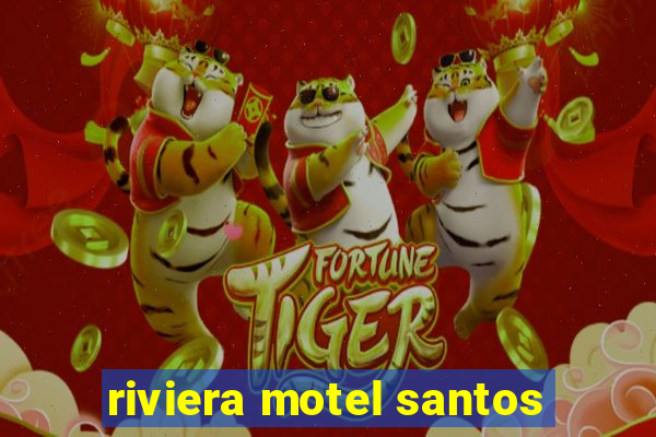 riviera motel santos