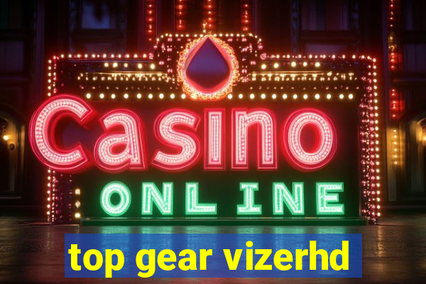 top gear vizerhd