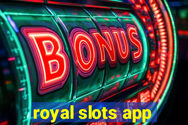 royal slots app