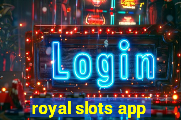 royal slots app