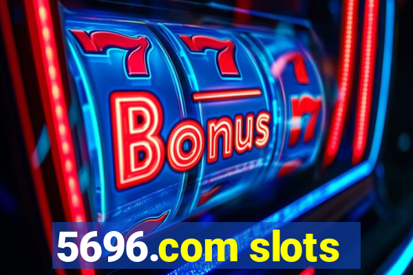 5696.com slots