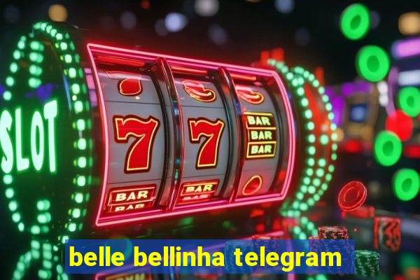 belle bellinha telegram