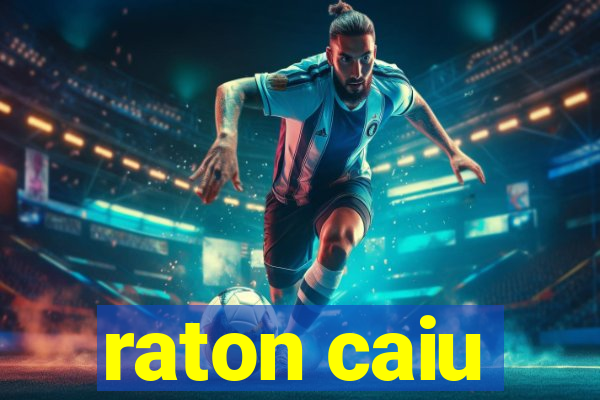 raton caiu