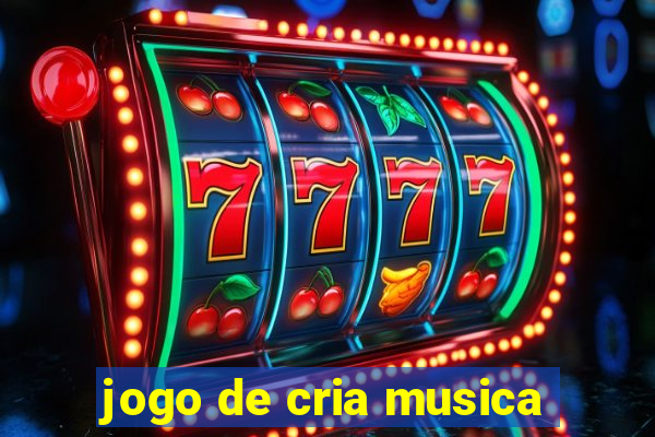 jogo de cria musica