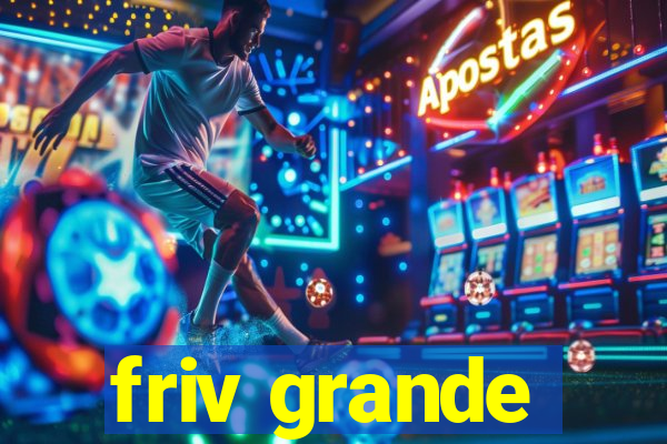 friv grande