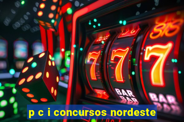 p c i concursos nordeste