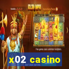 x02 casino