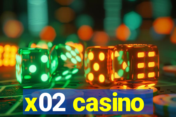 x02 casino