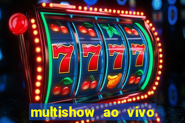 multishow ao vivo online gratis