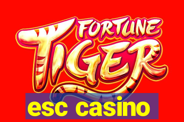 esc casino