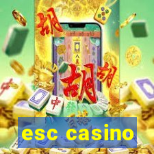 esc casino