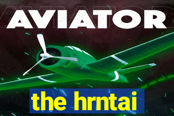 the hrntai