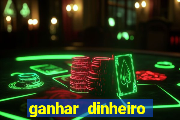 ganhar dinheiro jogando sem deposito