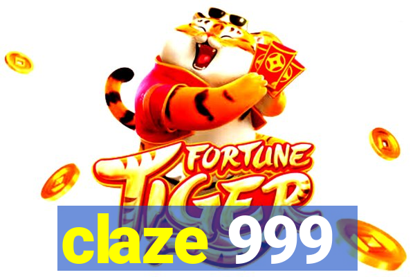 claze 999