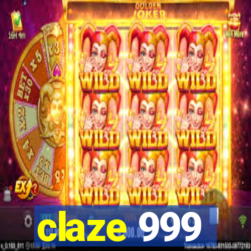 claze 999