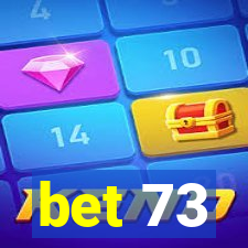 bet 73