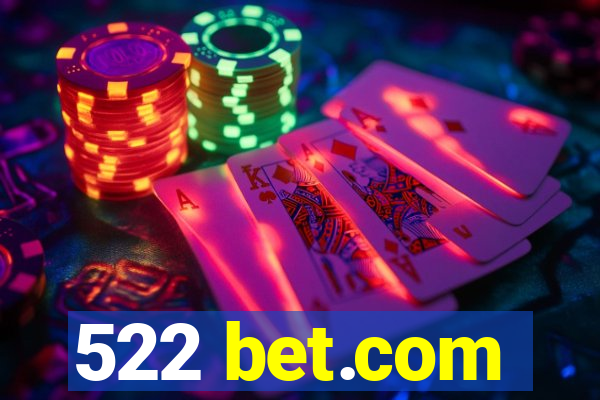 522 bet.com