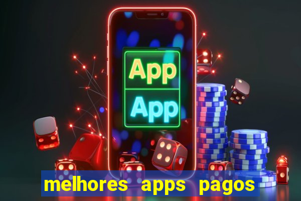 melhores apps pagos play store