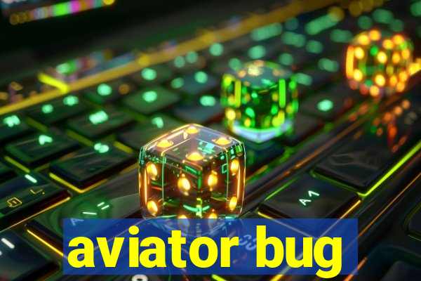 aviator bug