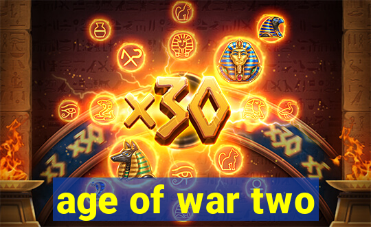 age of war two