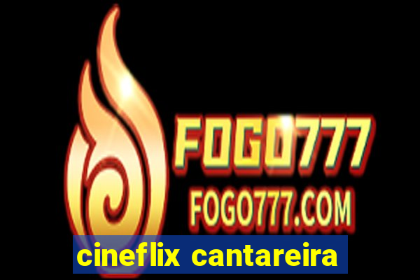 cineflix cantareira