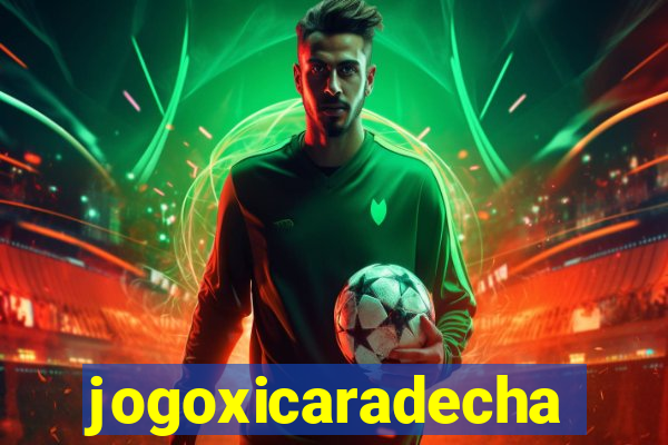 jogoxicaradecha