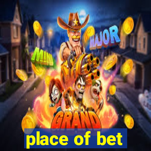 place of bet