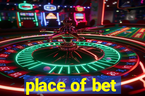 place of bet