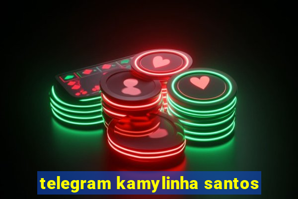 telegram kamylinha santos