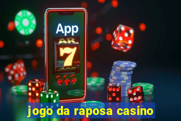 jogo da raposa casino