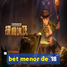 bet menor de 18