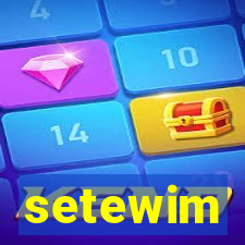 setewim