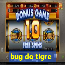 bug do tigre