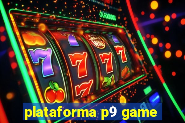 plataforma p9 game