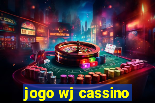 jogo wj cassino