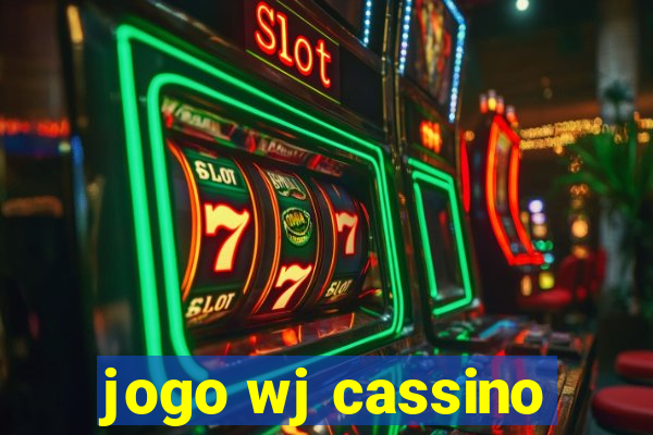 jogo wj cassino