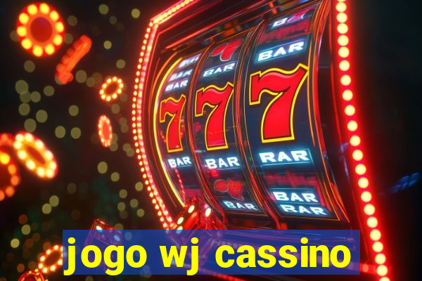 jogo wj cassino