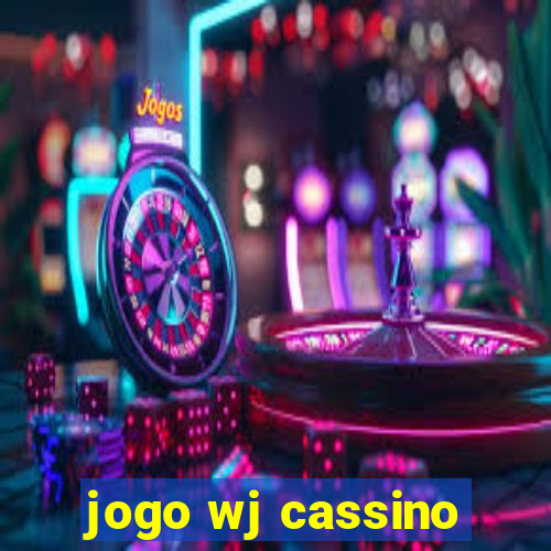 jogo wj cassino