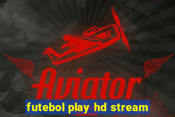 futebol play hd stream