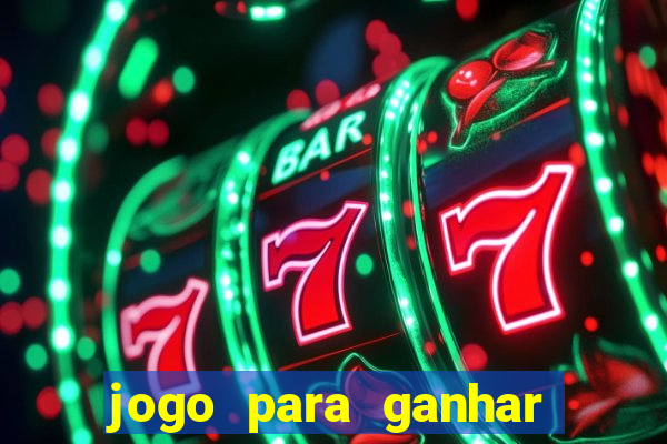 jogo para ganhar dinheiro sem pagar